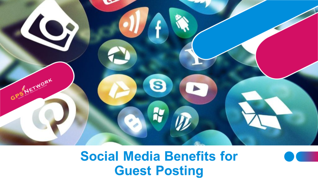 Social Media Benefits for Guest Posting