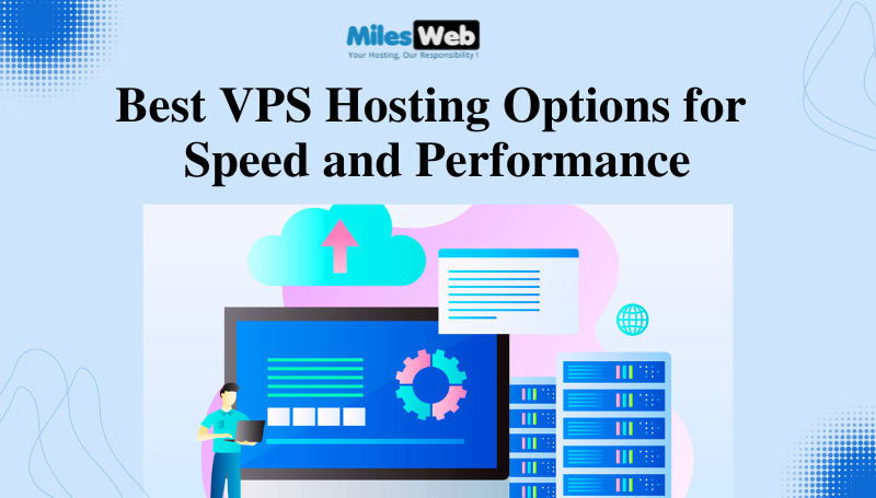 Best VPS Hosting Options for Speed and Performance