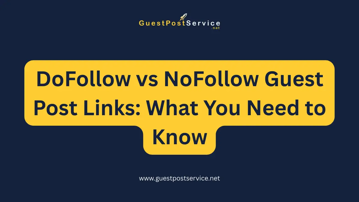 It is the featured image for an article on topic "DoFollow vs NoFollow Guest Post Links: What You Need to Know"