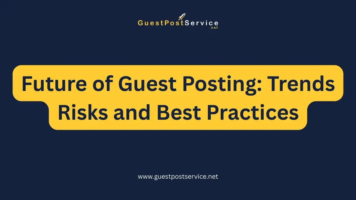 It is the featured image for an article on topic "Future of Guest Posting: Trends Risks and Best Practices"