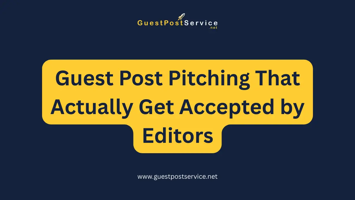 A featured image for an article on topic "Guest Post Pitching That Actually Get Accepted by Editors"