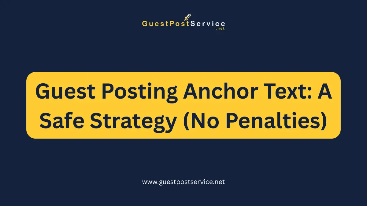 A featured image for an article on topic "Guest Posting Anchor Text: A Safe Strategy No Penalties" It is the featured image for an article on topic "Guest Posting Anchor Text: A Safe Strategy No Penalties"