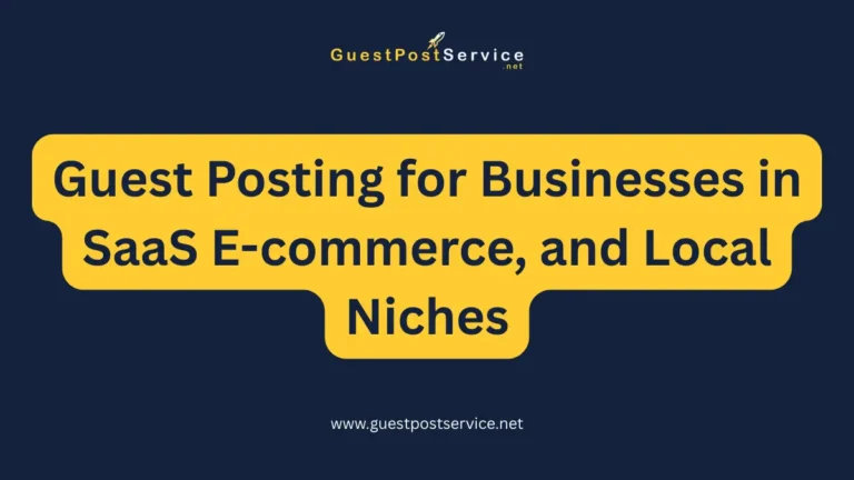 It is the featured image for an article on topic "Guest Posting for Businesses in SaaS E-commerce, and Local Niches"