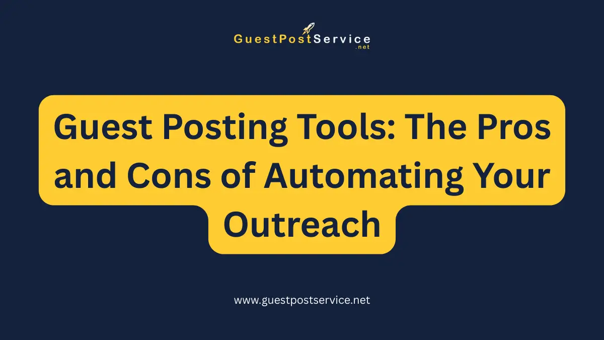 A featured image for an article on topic "Guest Posting Tools: The Pros and Cons of Automating Your Outreach"