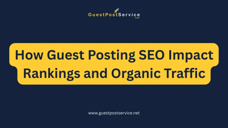 It is the featured image for an article on topic "How Guest Posting SEO Impact Rankings and Organic Traffic"