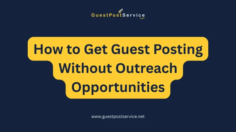 A featured image for an article on topic "How to Get Guest Posting Without Outreach Opportunities"