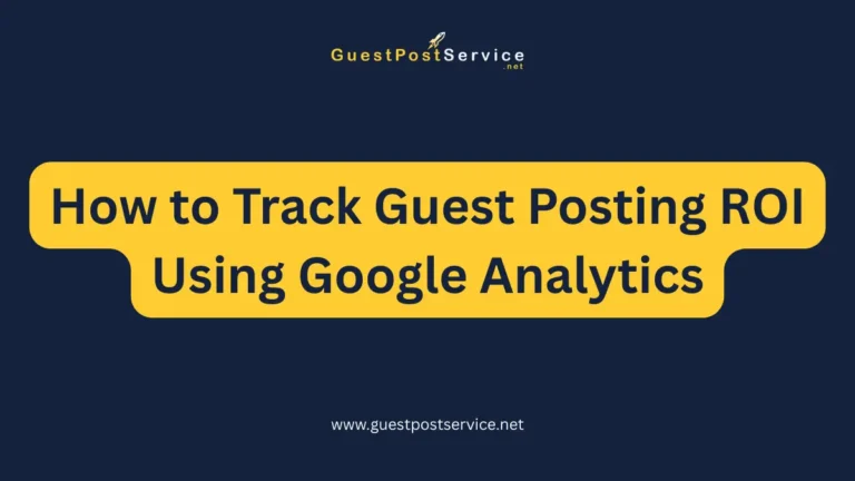 It is the featured image for an article on topic "How to Track Guest Posting ROI Using Google Analytics"