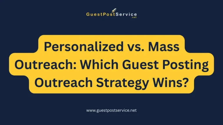 It is the featured image for an article on topic "Personalized vs. Mass Outreach: Which Guest Posting Outreach Strategy Wins?"
