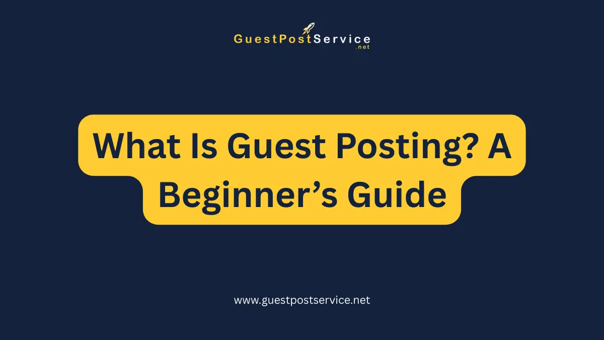 This is the Featured Image for an Article on Topic What Is Guest Posting? A Beginner’s Guide
